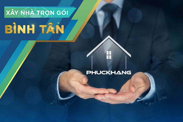 Dịch vụ xây nhà trọn gói tại Quận Bình Tân | Phuc Khang Group
