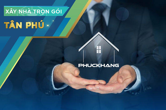 Dịch vụ xây nhà trọn gói tại Quận Tân Phú | Phuc Khang Group